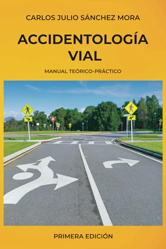ACCIDENTOLOGÍA VIAL: MANUAL TEÓRICO PRÁCTICO (Spanish Edition)