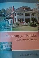 MICANOPY, FLORIDA: An Illustrated History. 1605858390 Book Cover