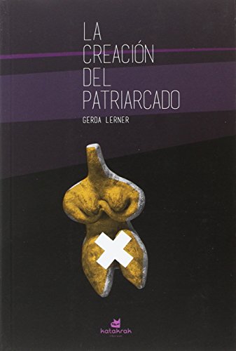 La creación del patriarcado La creación del patriarcado