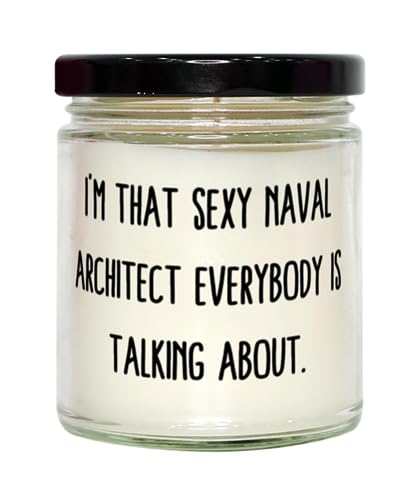 Naval Architect Gifts for Friends, I'm That Sexy Naval Architect Everybody, Cool Naval Architect Scent Candle, from Team Leader, Naval Architecture, Maritime Engineering, Marine Engineering, Ocean