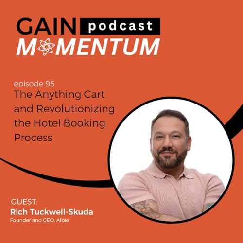 The Anything Cart and Revolutionizing the Hotel Booking Process | with Rich Tuckwell-Skuda