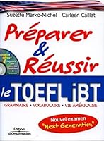 Préparer et réussir le TOEFL iBT: Grammaire, vocabulaire, vie américaine - Nouvel examen Next Generation - Diagnostic Test dans les conditions de l'examen 270813633X Book Cover