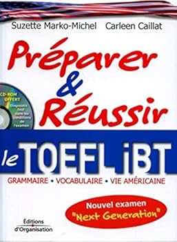 Paperback Préparer et réussir le TOEFL iBT: Grammaire, vocabulaire, vie américaine - Nouvel examen Next Generation - Diagnostic Test dans les conditions de l'examen [French] Book