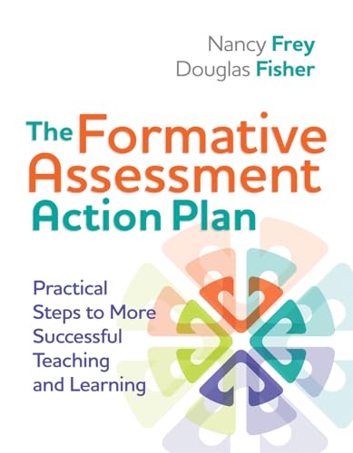 The Formative Assessment Action Plan: Practical Steps to More Successful Teaching and Learning (Professional...
