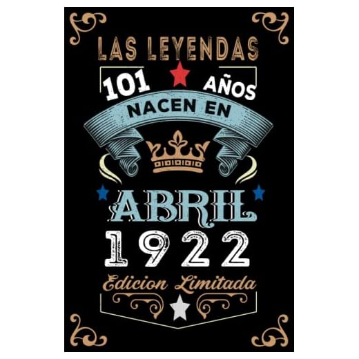 LAS LEYENDAS NACEN EN ABRIL EL AÑO 1922: 101 Aniversario Cuaderno personalizado 101 años regalos Feliz 1922 cumpleaños ideas de regalos
