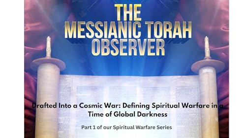Drafted Into a Cosmic War-Defining Spiritual Warfare in a Time of Global Darkness-Part 1 of our Spiritual Warfare Series