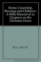 The Home: Courtship, Marriage and Children 0873983580 Book Cover