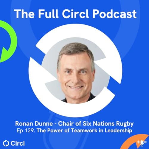 Ep. 129: Ronan Dunne: The Power of Teamwork in Leadership