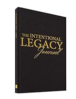 The Intentional Legacy Journal 0999886622 Book Cover