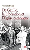 De Gaulle, la Libération et l'Eglise catholique 227107245X Book Cover