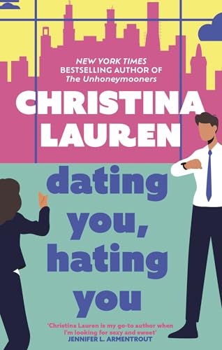 Image of Dating You, Hating You: the perfect enemies-to-lovers romcom that'll have you laughing out loud
