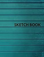 Sketch Book : Notebook for Drawing, Sketching, Painting, Doodling and Writing 1654256765 Book Cover
