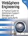 WebSphere Engineering: A Practical Guide for WebSphere Support Managers and Senior Consultants