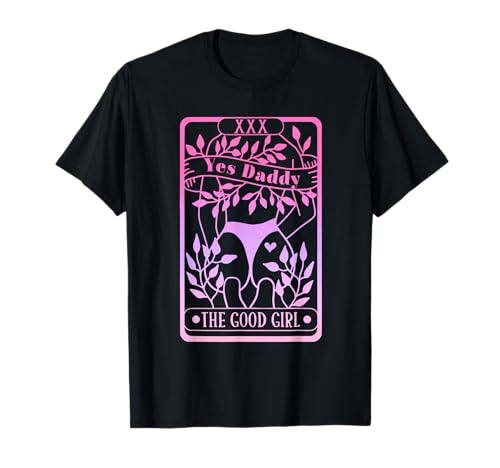 Yes Daddy The Good Girl Apparel T-Shirt