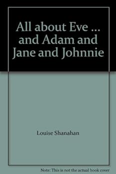Unknown Binding All about Eve ... and Adam and Jane and Johnnie Book