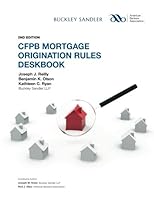 CFPB Mortgage Origination Rules Deskbook, 2nd Edition 1539181278 Book Cover