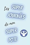  les super journées de mon super pote - semainier non daté: agenda a5 - 15,6 × 23,39 cm- weekly planner couverture bleue avec une inscription rigolote - cadeau homme à moins de 10 euros