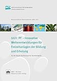 BEAR2FIT - Innovative Weiterentwicklungen für Freizeitanlagen der Bildung und Erholung: Wissenschaftlicher Abschlussbericht 2008-2011