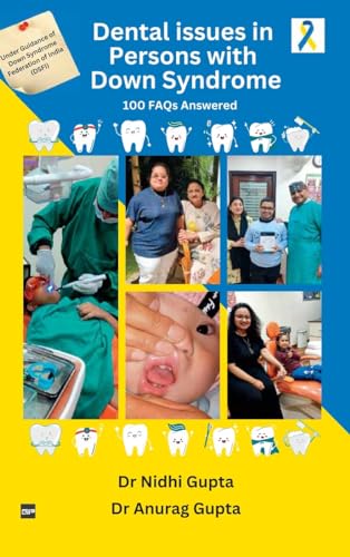 Dental issues in Persons with Down Syndrome (DS): 100 Frequently Asked Questions (FAQs) Answered (English Edition)