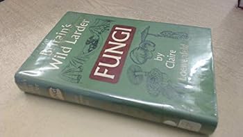Hardcover Britain's Wild Larder Fungi Book