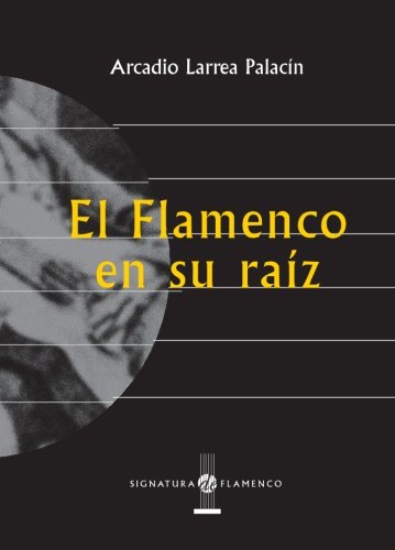Portada de El Flamenco en Su Raiz