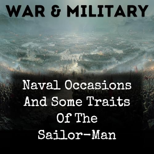 Naval Occasions And Some Traits Of The Sailor-Man cover art