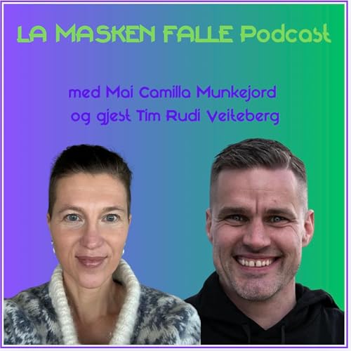#187: Kast masken: Tim Rudi om traumer, alkohol og veien hjem til egen KRAFT