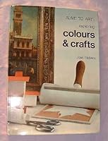 Alive to art: exploring colours and crafts 0723214638 Book Cover