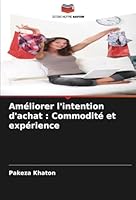 Améliorer l'intention d'achat : Commodité et expérience (French Edition) 6208789281 Book Cover