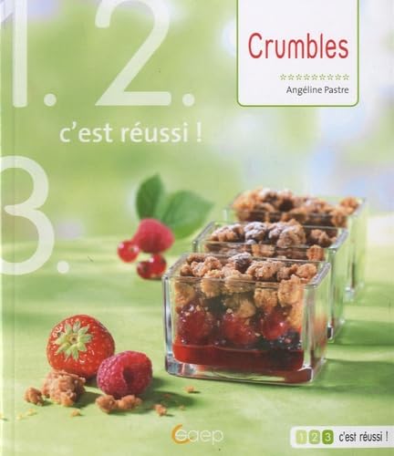 Crumbles salés et sucrés: Au fil des saisons