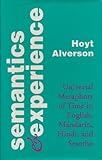 Semantics and Experience: Universal Metaphors of Time in English, Mandarin, Hindi and Sesotho (Parallax: Re-visions of Culture and Society)