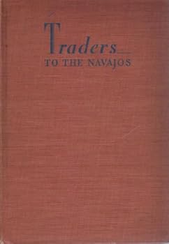 Hardcover Traders to the Navajos: The Story of The Wetherills of Kayenta Book