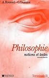  PHILOSOPHIE TERMINALE B.: Notions et textes
