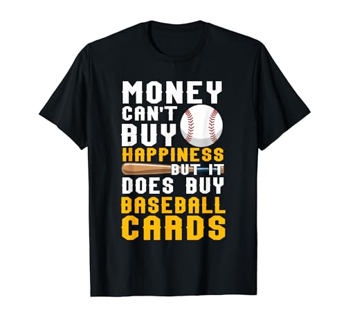 Money Can Buy Baseball Cards Funny Baseball Lover Fan T-Shirt