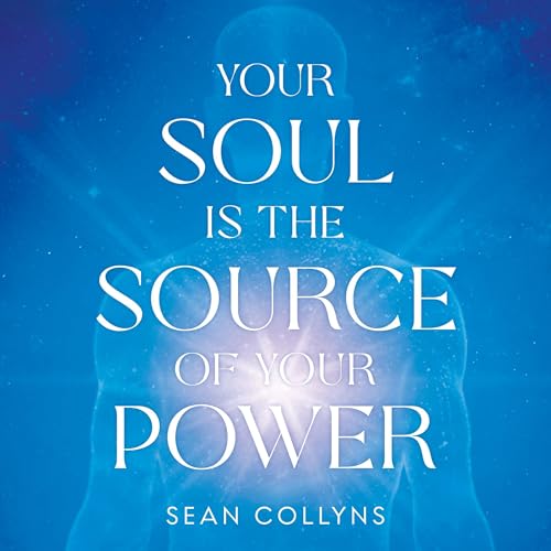 Page de couverture de Your Soul Is the Source of Your Power