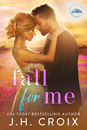 Fall For Me (Light My Fire Series Book 4) Fall For Me (Light My Fire Series Book 4)