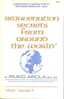 Rejuvenation Secrets from Around the World That Work 0932090095 Book Cover