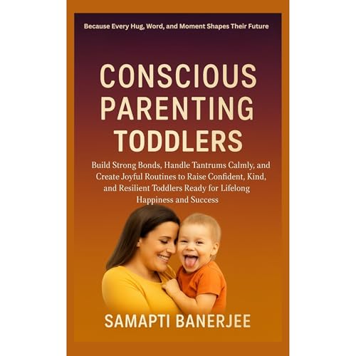 Conscious Parenting -Toddlers Audiolibro Por Samapti Banerjee, Dr. Gurudas Bandyopadhyay arte de portada