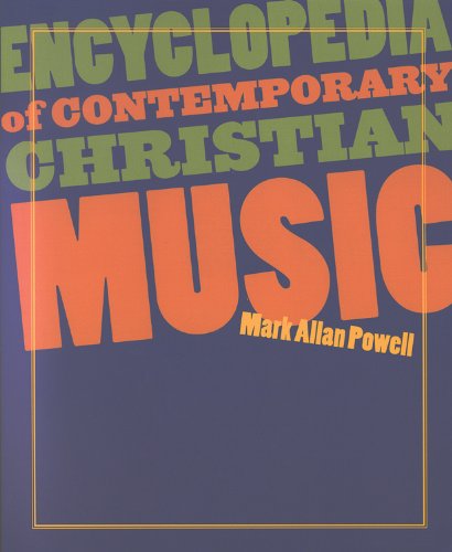 Encyclopedia of Contemporary Christian Music (Book and CD-ROM)