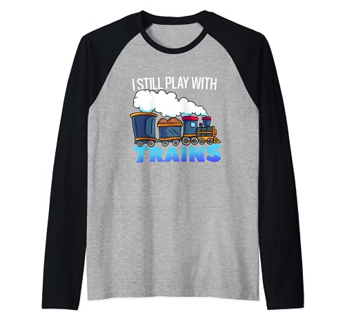 Model Steam Train Gift for Railfan -Still Play With Trains Raglan Baseball Tee, Black