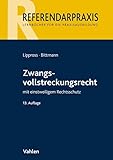  Zwangsvollstreckungsrecht: mit einstweiligem Rechtsschutz (Referendarpraxis)