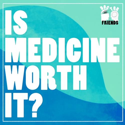 Is Medicine Worth It? Podcast Por  arte de portada