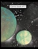  Comic Book #17: Original Space Art - Expanded 240 Comic Strip Blank Pages 8.5 x 11 IN. / 215.9 x 279.4mm