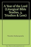 A Year of the Lord: Triodion & Lent 0866870458 Book Cover