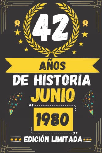 CUADERNO, 42 AÑOS DE HISTORIA JUNIO 1980 EDICIÓN LIMITADA: Regalo de 42 cumpleaños para mujeres y hombres, ideas de 42 cumpleaños... un cumpleaños... ... regalo de 42 cumpleaños para él/ella.