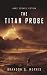 The Titan Probe: Hard Science Fiction (Ice Moon)