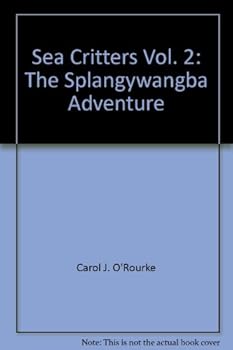 Paperback Sea Critters Vol. 2: The Splangywangba Adventure Book