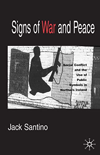 Signs of War and Peace: Social Conflict and the Uses of...