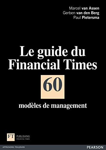 Télécharger Le guide du Financial Times: 60 modèles de management Gratuit