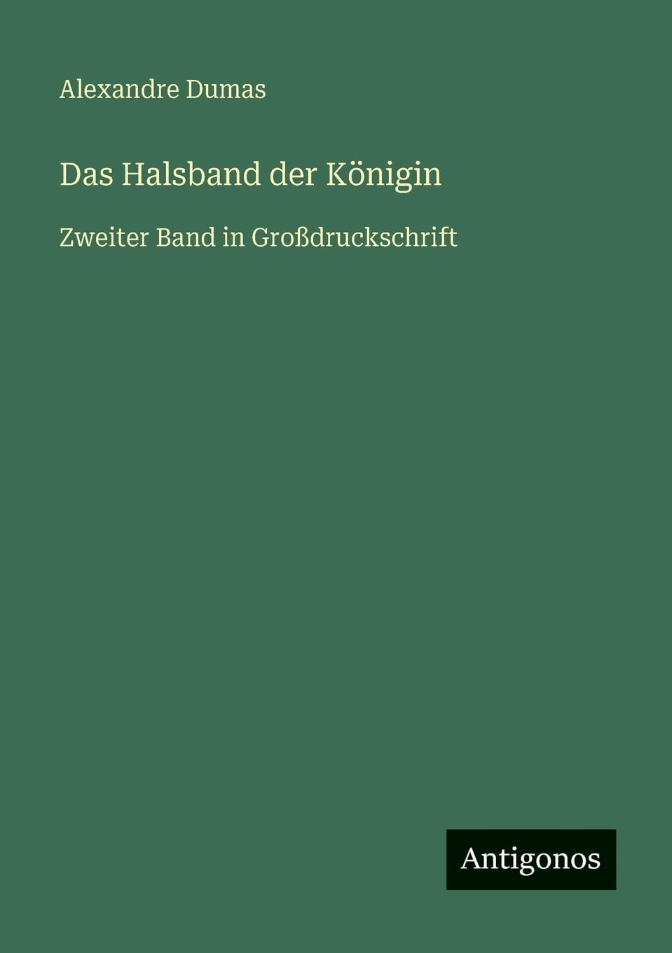 Das Halsband der Königin: Zweiter Band in Großdruckschrift
